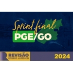 Sprint Final PGE GO (Procuradoria Geral Estadual de Goiás) (Revisão PGE 2024)